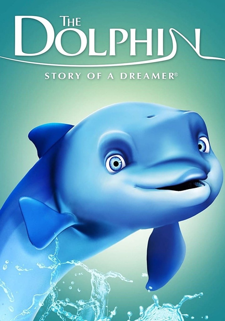 The Dolphin: Story Of A Dreamer Streaming Online